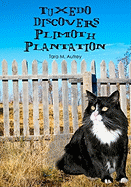 Tuxedo Discovers Plimoth Plantation