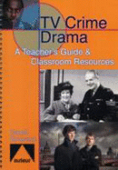 TV Crime Drama: A Teacher's Guide & Classroom Resources