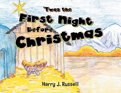 'Twas the First Night Before Christmas - Russell, Harry J