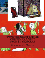 Twas the Night before Christmas: A Visit from St. Nicholas