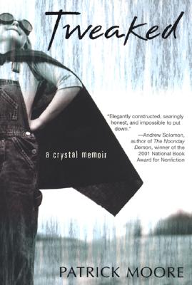 Tweaked: A Crystal Meth Memoir - Moore, Patrick, Sir