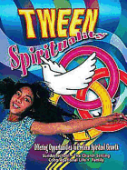 Tween Spirituality: Offering Opportunities for Preteen Spiritual Growth