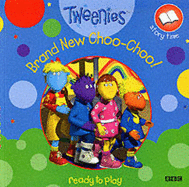 "Tweenies": Brand New Choo-choo! - 