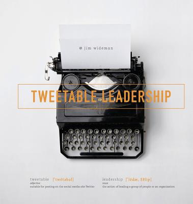 Tweetable Leadership - Wideman, Jim