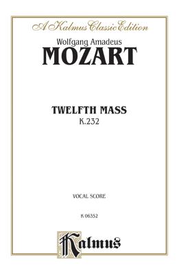 Twelfth Mass: Satb with Satb Soli (English Language Edition) - Mozart, Wolfgang Amadeus (Composer)