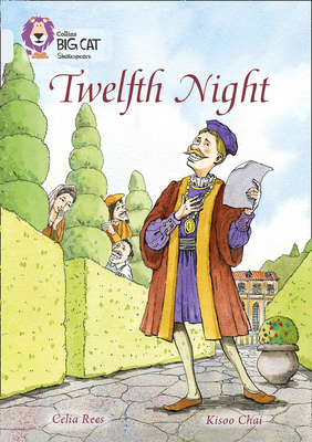 Twelfth Night: Band 17/Diamond - Rees, Celia, and Moon, Cliff (Series edited by), and Collins Big Cat (Prepared for publication by)