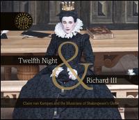 Twelfth Night & Richard Third - Adrian Woodward (recorder); Adrian Woodward (cornetto); Adrian Woodward (rauschpfeife); Andrew Harwood-White (tenor sacbut);...