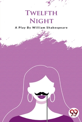 Twellfth Night - Shakespeare, William
