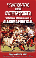Twelve and Counting: The National Championships of Alabama Football