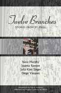 Twelve Branches: Stories from St. Paul