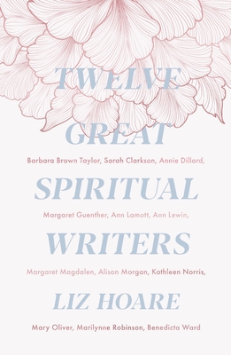 Twelve Great Spiritual Writers - Hoare, Liz