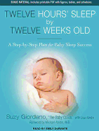 Twelve Hours' Sleep by Twelve Weeks Old: A Step-By-Step Plan for Baby Sleep Success