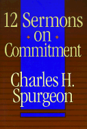 Twelve Sermons on Commitment