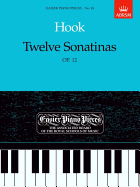 Twelve Sonatinas, Op.12: Easier Piano Pieces 24 - Hook, James (Composer), and Salter, Lionel (Editor)