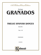 Twelve Spanish Dances, Vol 1: Nos. 1-6