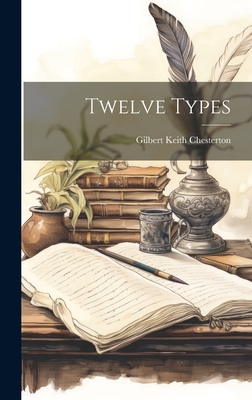 Twelve Types - Chesterton, G K
