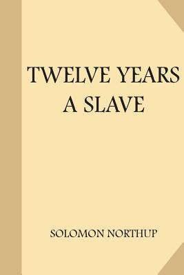 Twelve Years A Slave - Northup, Solomon