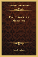 Twelve Years in a Monastery