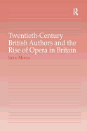 Twentieth-Century British Authors and the Rise of Opera in Britain