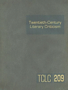 Twentieth-Century Literary Criticism: Excerpts from Criticism of the Works of Novelists, Poets, Playwrights, Short Story Writers, & Other Creative Writers Who Died Between 1900 & 1999