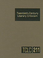 Twentieth-Century Literary Criticism: Excerpts from Criticism of the Works of Novelists, Poets, Playwrights, Short Story Writers, & Other Creative Writers Who Died Between 1900 & 1999