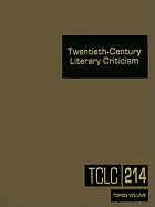 Twentieth-Century Literary Criticism: Excerpts from Criticism of the Works of Novelists, Poets, Playwrights, Short Story Writers, & Other Creative Writers Who Died Between 1900 & 1999
