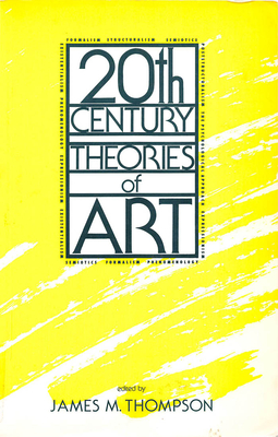 Twentieth-Century Theories of Art - Thompson, James M