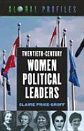 Twentieth-Century Women Political Leaders (Global Profiles Series)