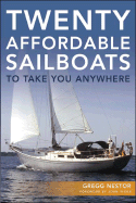 Twenty Affordable Sailboats to Take You Anywhere - Nestor, Gregg