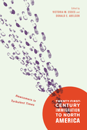 Twenty-First-Century Immigration to North America: Newcomers in Turbulent Times Volume 2