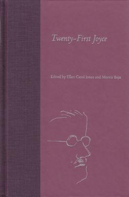 Twenty-First Joyce - Jones, Ellen Carol (Editor), and Beja, Morris (Editor)