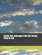 Twenty Five messages from the Throne room of God