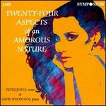 Twenty-Four Aspects of an Amorous Nature - David Woodcock (piano); Peter Jeffes (tenor)