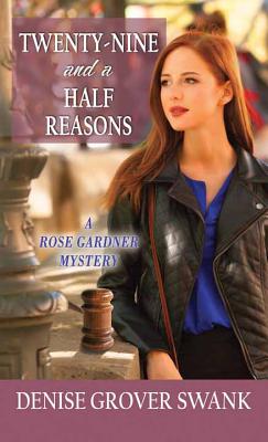 Twenty-Nine and a Half Reasons: A Rose Gardner Mystery - Swank, Denise Grover