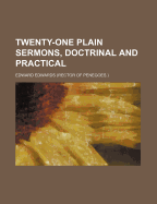 Twenty-One Plain Sermons, Doctrinal and Practical
