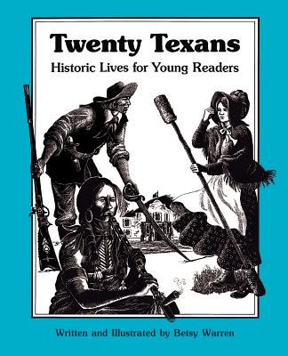 Twenty Texans: Historic Lives for Young Readers - 