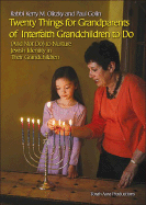 Twenty Things for Grandparents of Interfaith Grandchildren to Do: (And Not to Do) to Nurture Jewish Identity in Their Grandchildren