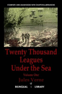 Twenty Thousand Leagues Under the Sea Volume 1-Vingt Mille Lieues Sous Les Mers Tome 1: English-French Parallel Text Edition