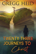 Twenty-Three Journeys to Christ: Collection of Faith Stories