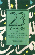 Twenty Three Years: A Study of the Prophetic Career of Mohammad