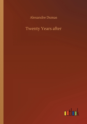 Twenty Years after - Dumas, Alexandre