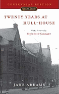 Twenty Years at Hull-House: Centennial Edition