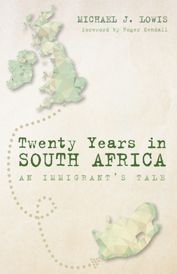 Twenty Years in South Africa - Lowis, Michael J, and Kendall, Roger (Foreword by)