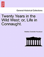 Twenty Years in the Wild West; Or, Life in Connaught