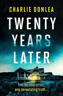 Twenty Years Later: An unputdownable cold case murder mystery with a jaw dropping finale - Donlea, Charlie