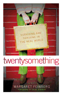 Twentysomething: Surviving and Thriving in the Real World