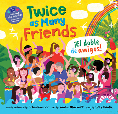 Twice as Many Friends / El Doble de Amigos - Amador, Brian, and Sol y Canto (Performed by)