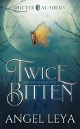 Twice Bitten: A Shifter Academy paranormal romance