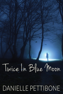 Twice in Blue Moon - Pettibone, Danielle