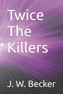 Twice The Killers